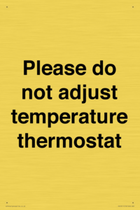 Please do not adjust temperature thermostat